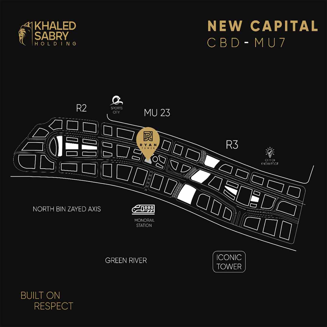 Location of Ryan Tower New Capital by Khaled Sabry 2- موقع مشروع برج ريان تاور العاصمة الإدارية الجديدة من تطوير خالد صبري للتطوير العقاري